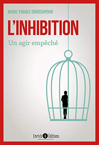 L'inhibition : un agir empêché