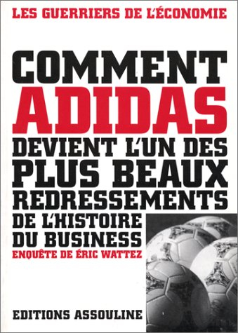 Comment Adidas devient l'un des plus beaux redressements de l'histoire du business