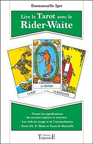Lire le tarot avec le Rider-Waite : toutes les significations des arcanes majeurs et mineurs, tarot 