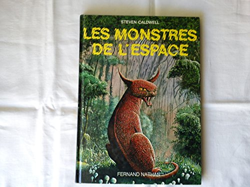 les monstres de l'espace : guide illustré de la galaxie habitée