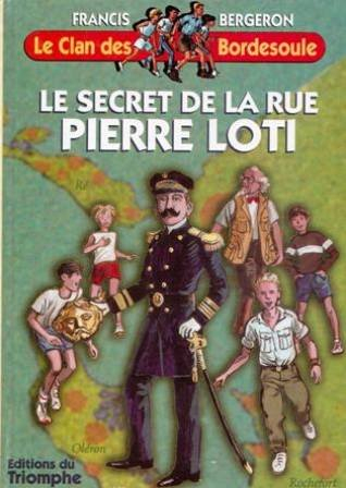 Le clan des Bordesoule. Vol. 13. Le secret de la rue Pierre Loti : une aventure du clan des Bordesou