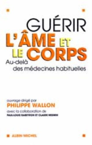 Guérir l'âme et le corps : au-delà des médecines habituelles