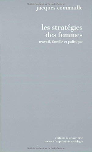 Les Stratégies des femmes : travail, famille et politique