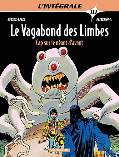 Le vagabond des limbes : l'intégrale. Vol. 10. Cap sur le néant d'avant