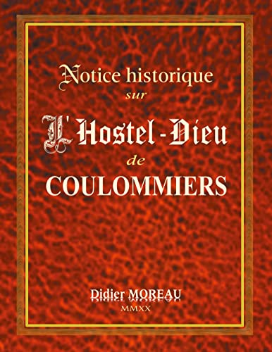 Notice Historique sur l'Hostel-Dieu de Coulommiers