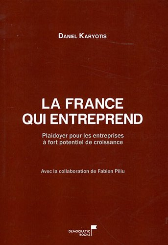 La France qui entreprend : plaidoyer pour les entreprises à fort potentiel de croissance