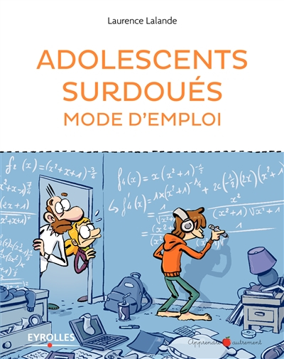 Adolescents surdoués : mode d'emploi