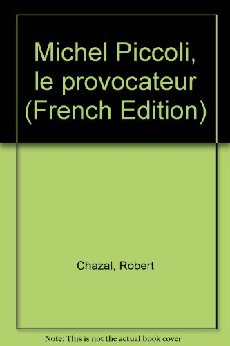 Michel Piccoli, le provocateur