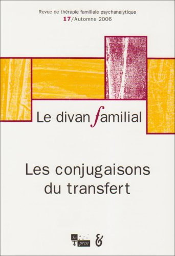 Divan familial (Le), n° 17. Les conjugaisons du transfert