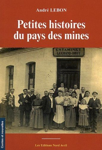 Petites histoires du pays des mines