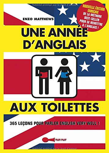 Une année d'anglais aux toilettes : 365 leçons pour parler English very well !