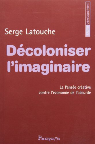 Décoloniser l'imaginaire : la pensée créative contre l'économie de l'absurde