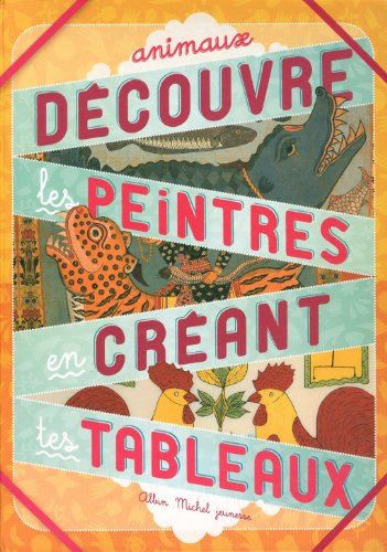 Découvre les peintres en créant tes tableaux : animaux