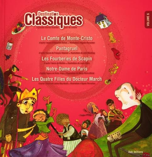 Destination classiques : 5 grandes oeuvres illustrées pour les enfants. Vol. 6