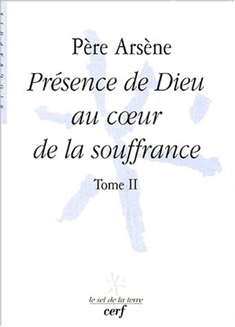 Père Arsène. Vol. 2. Présence de Dieu au coeur de la souffrance