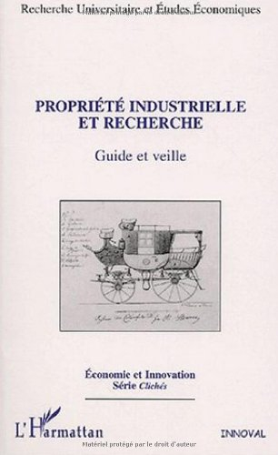 Propriété industrielle et recherche : guide et veille