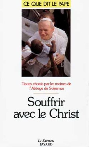 Souffrir avec le Christ : textes choisis