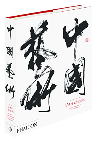 L'art chinois : regard contemporain sur 6.000 ans d'histoire