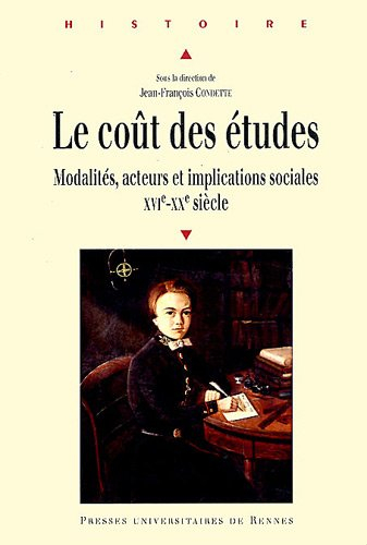 Le coût des études : modalités, acteurs et implications sociales, XVIe-XXe siècle