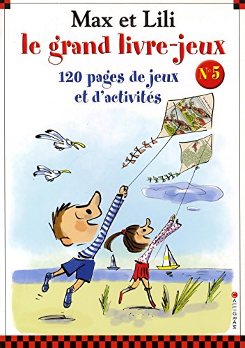 Max et Lili, le grand livre-jeux : 120 pages de jeux et d'activités. Vol. 5