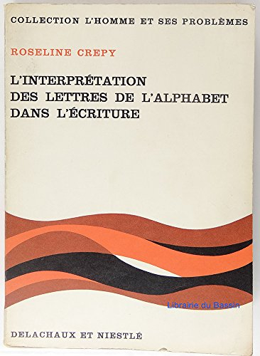 L'Interprétation des lettres de l'alphabet dans l'écriture. Vol. 1. Les Minuscules