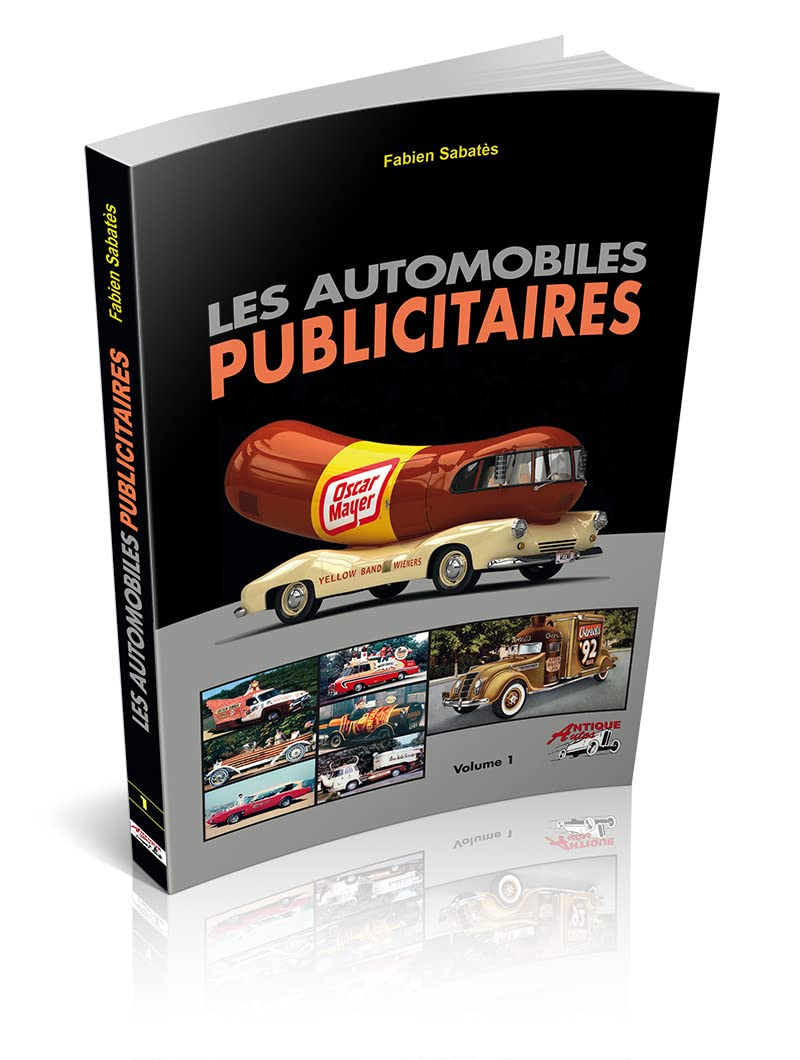 Les automobiles publicitaires. Vol. 1