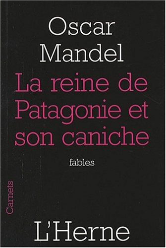 La reine de Patagonie et son caniche : fables