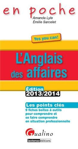 L'anglais des affaires : les points clés, 9 fiches boîtes à outils pour comprendre et se faire compr