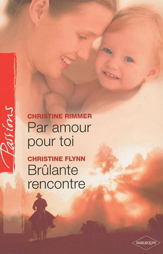 Par amour pour toi. Brûlante rencontre
