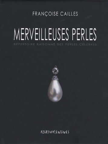 Merveilleuses perles : répertoire raisonné des perles célèbres