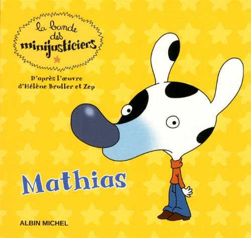 La bande des minijusticiers. Vol. 9. Mathias