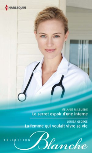 Le secret espoir d'une interne. La femme qui voulait vivre sa vie