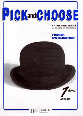 Pick and choose, anglais 1re : fichier d'utilisation