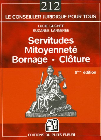 Servitudes, mitoyenneté, bornage, clôture