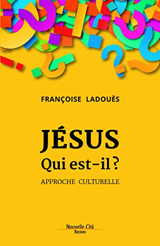 Jésus, qui est-il ? : approche culturelle