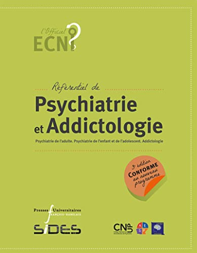 Référentiel de psychiatrie et addictologie : psychiatrie de l'adulte, psychiatrie de l'enfant et de 