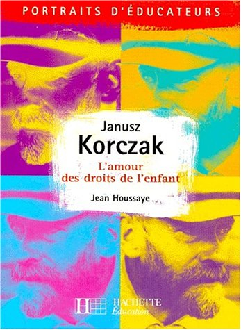 Janusz Korczak : l'amour des droits de l'enfant