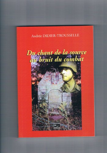 du chant de la source au bruit du combat