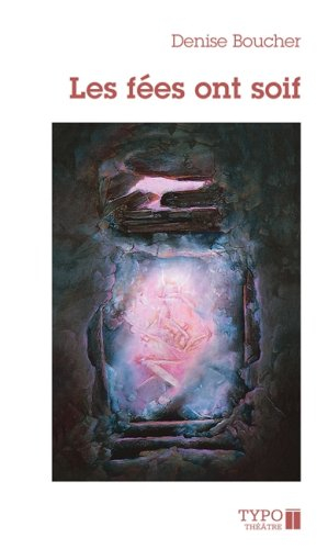 Les fées ont soif : théâtre