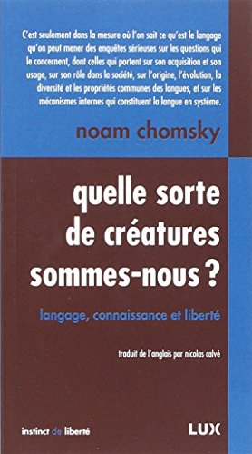Quelle sorte de créatures sommes-nous? : langage, connaissance et liberté