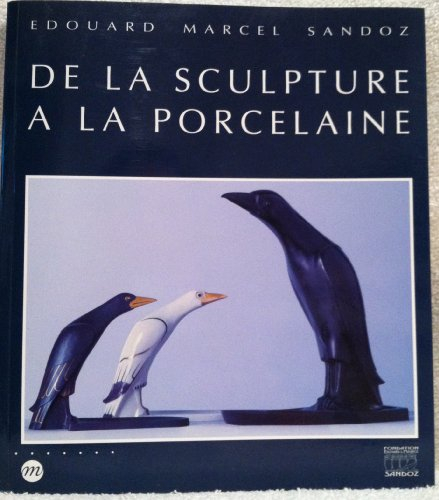 Edouard Marcel Sandoz, 1881-1971 : de la sculpture à la porcelaine : Musée national de porcelaine Ad