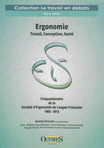Ergonomie : travail, conception, santé : cinquantenaire de la Société d'ergonomie de langue français