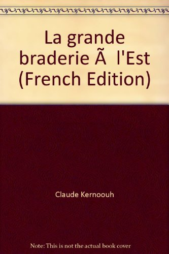La grande braderie à l'Est ou Le pouvoir de la kleptocratie