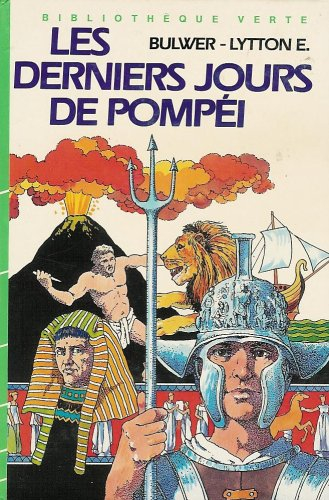 les derniers jours de pompéi : collection : bibliothèque verte cartonnée & illustrée