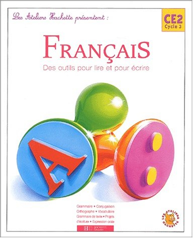 Français, CE2 : des outils pour lire et écrire : programmes 2002