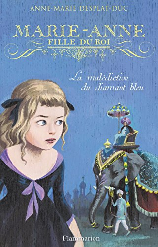 Marie-Anne, fille du roi. Vol. 5. La malédiction du diamant bleu