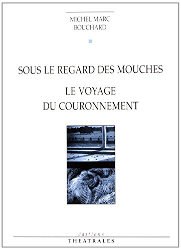 Sous le regard des mouches. Le voyage du couronnement