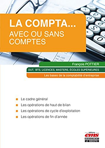 La compta... avec ou sans comptes : les bases de la comptabilité d'entreprise : DUT, BTS, licences, 