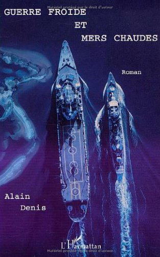 Guerre froide et mers chaudes