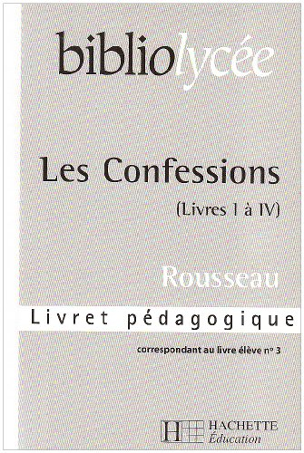 bibliolycee - les confessions, j-j rousseau - livret pedagogique